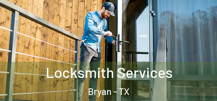 Locksmith Services Bryan - TX