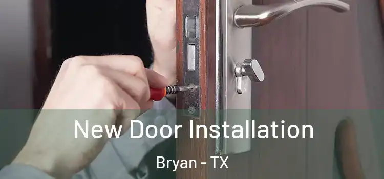 New Door Installation Bryan - TX