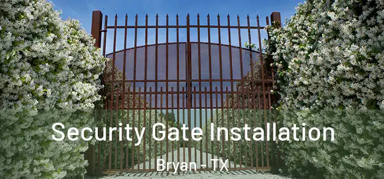  Security Gate Installation Bryan - TX